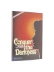 Conquer The Darkness - Hardcover | Books | Judaica
