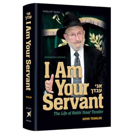 I Am Your Servant [R' Yosef Tendler] | Books | Judaica