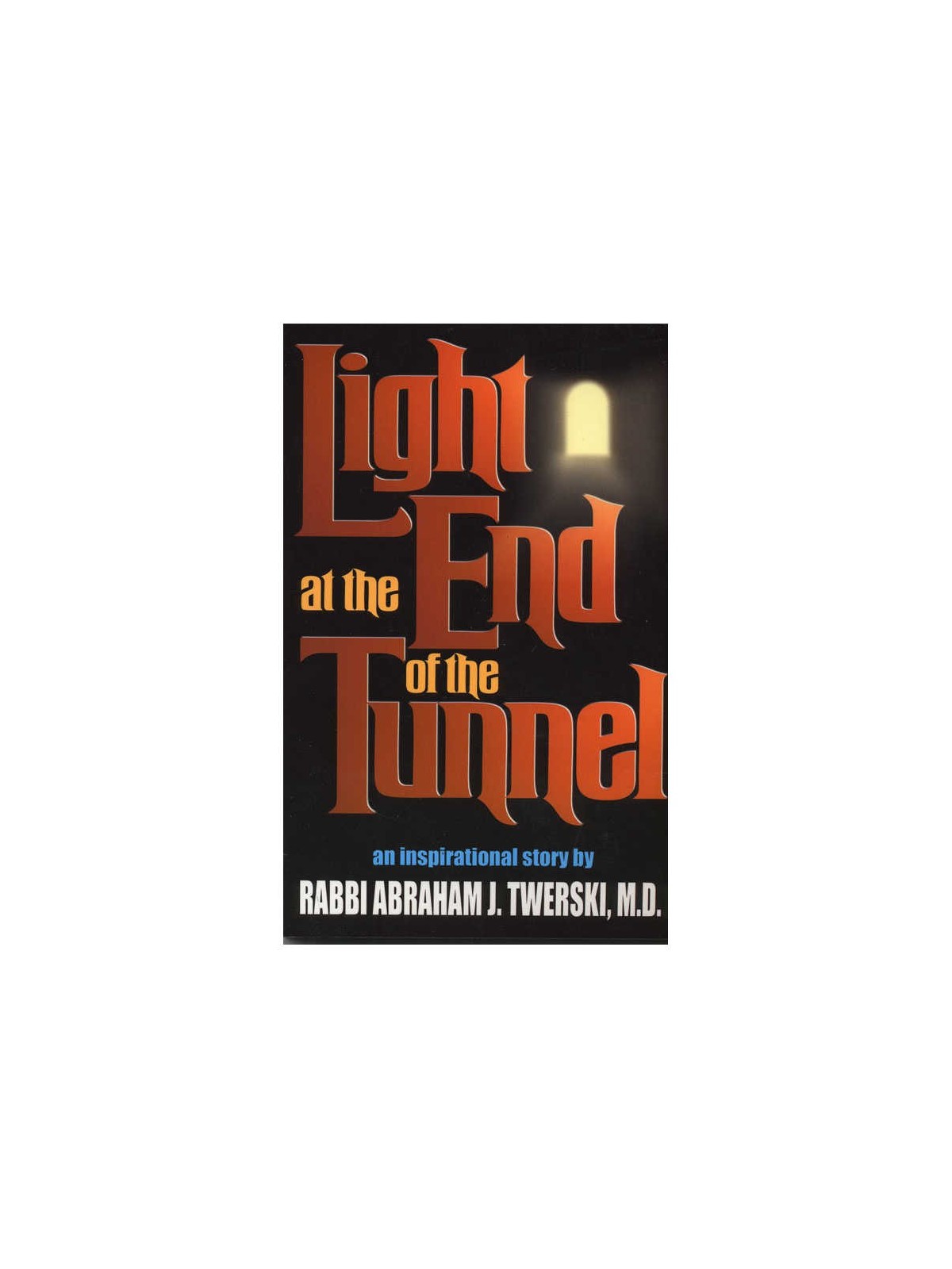 Light at the End of the Tunnel - Hardcover | Books | Judaica