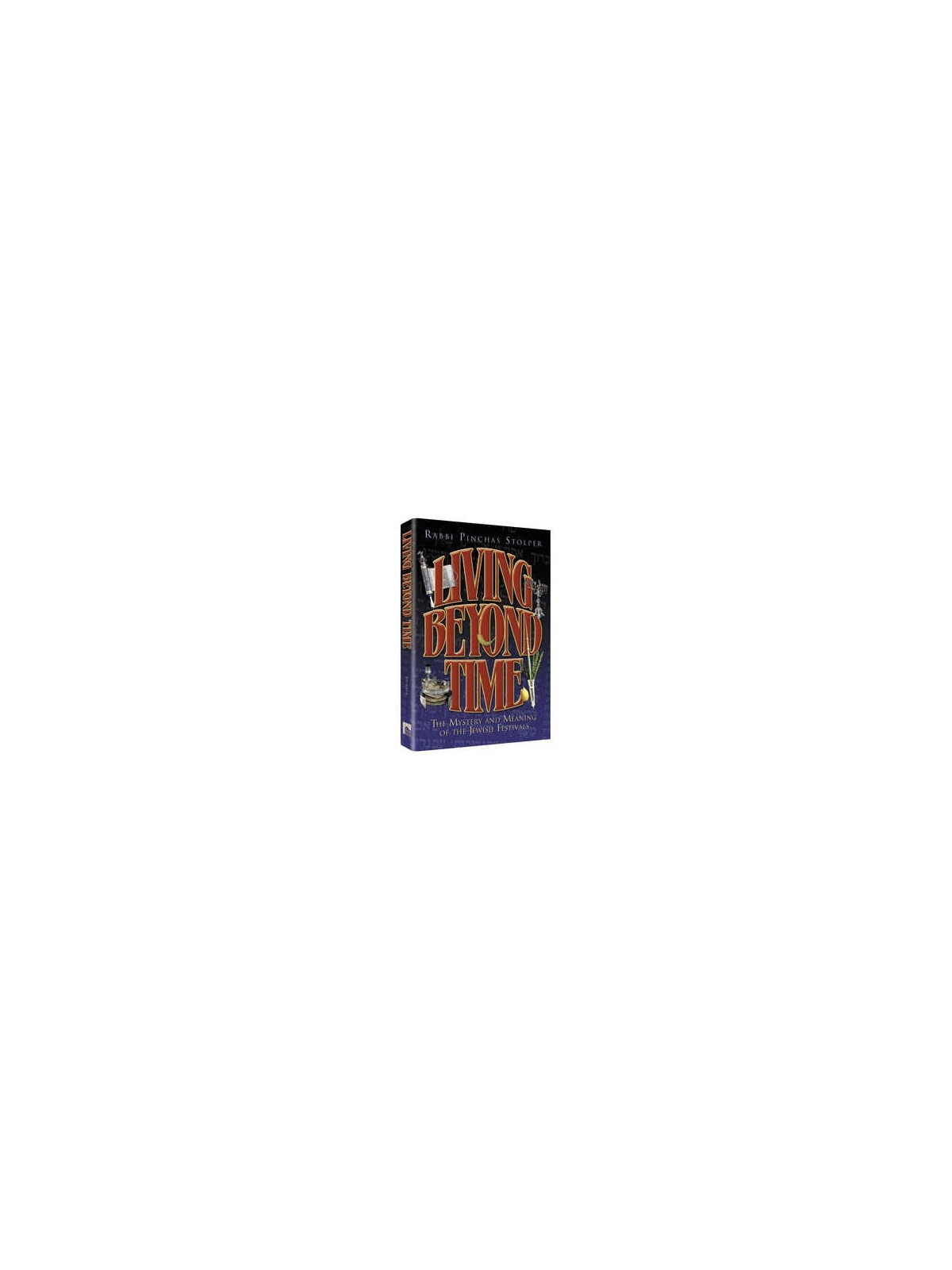 Living Beyond Time - Hardcover | Books | Judaica