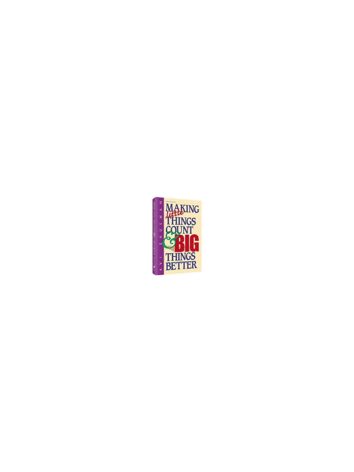 Making Little Things Count and Big Things Better - | Books | Judaica
