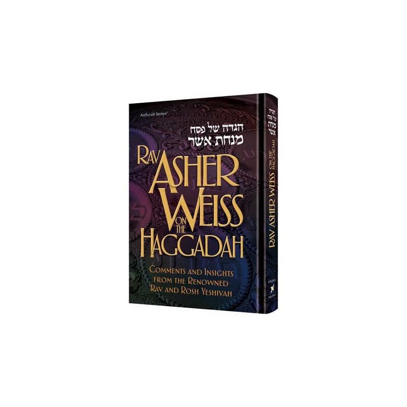 Rav Asher Weiss on the Haggadah - Hardcover | Passover | Judaica