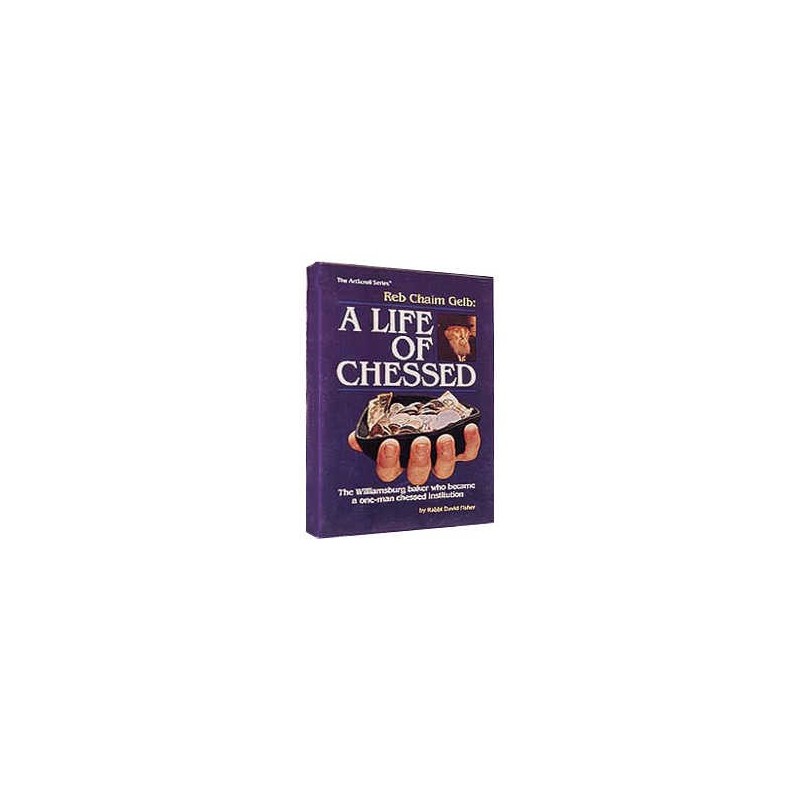 Reb Chaim Gelb: A Life Of Chessed - Hardcover | Books | Judaica