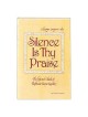 Silence Is Thy Praise - Hardcover | Books | Judaica
