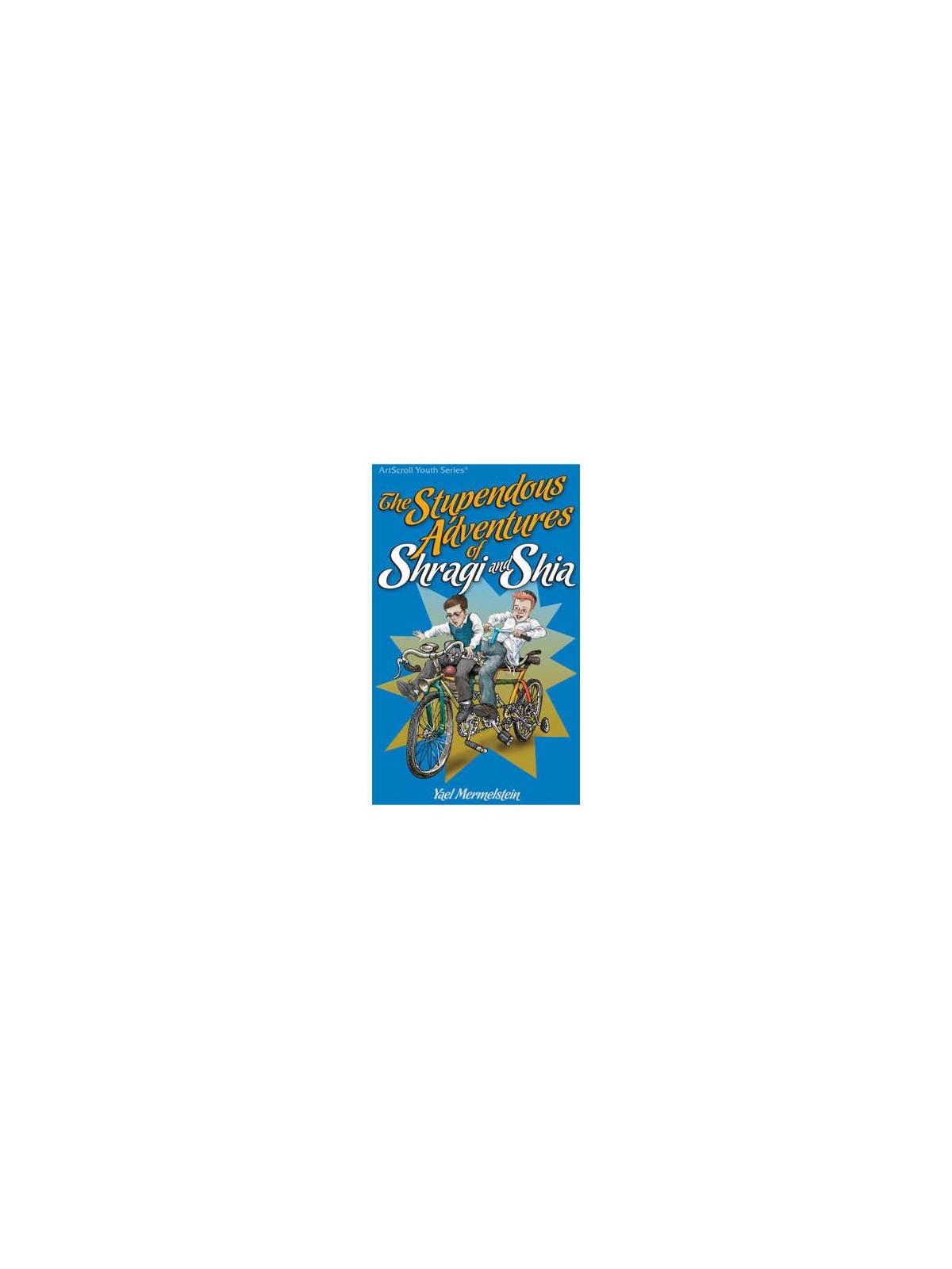 The Stupendous Adventures of Shragi & Shia - Paper | Books | Judaica