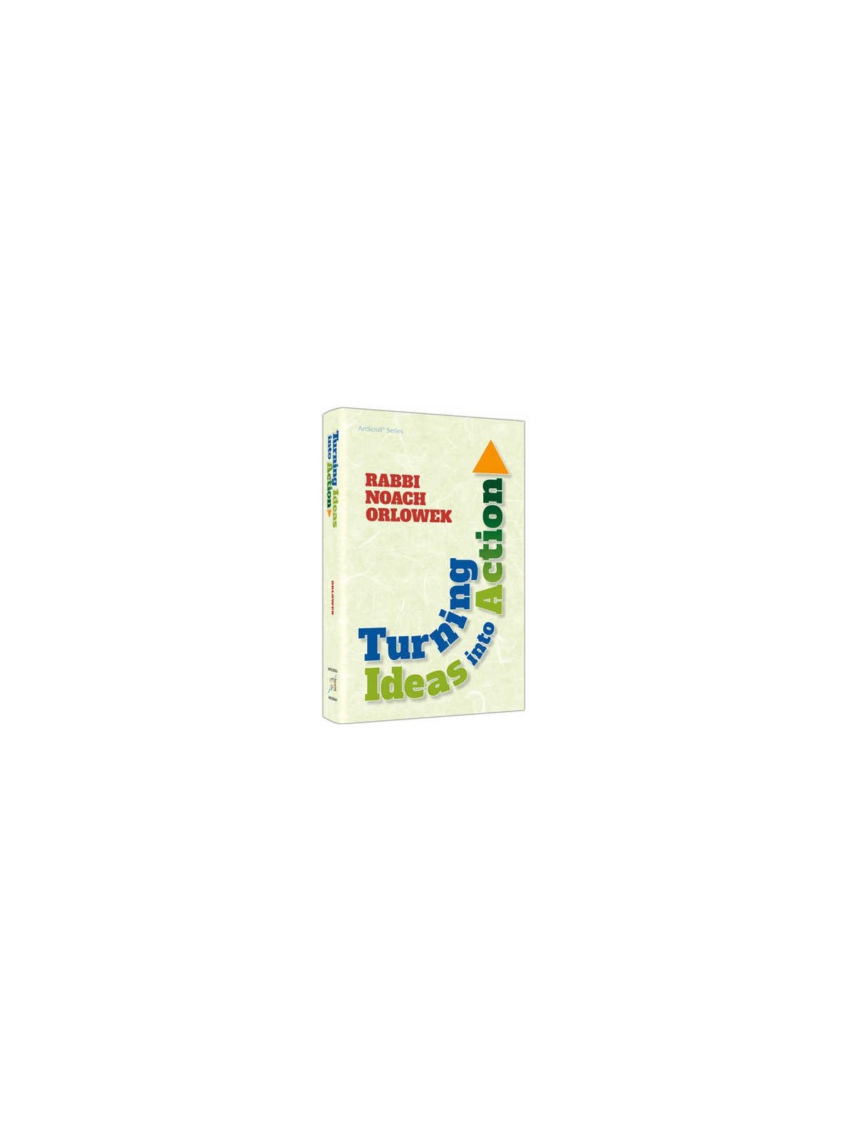 Turning Ideas Into Action - Hardcover | Books | Judaica