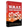 W.H.A.T. Can Relieve Stress - Hardcover | Books | Judaica