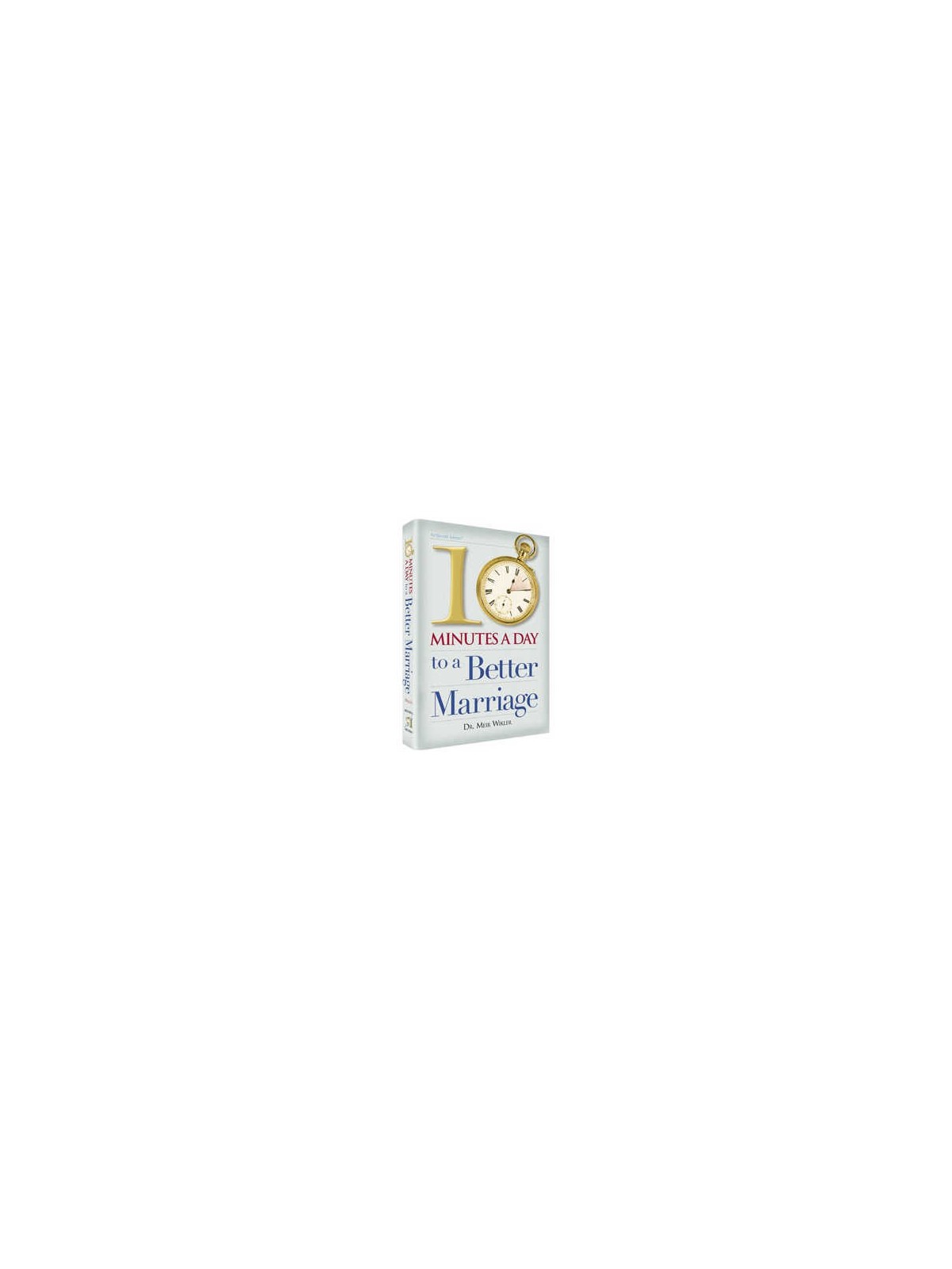 Ten Minutes a Day to a Better Marriage - Hardcover | Books | Judaica