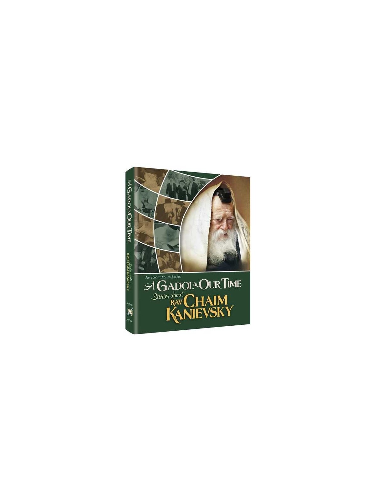 A Gadol in Our Time: Stories about Rav Chaim Kanie | Books | Judaica