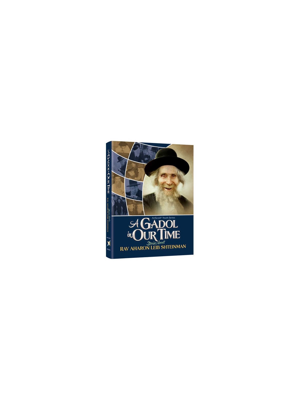 A Gadol In Our Time: Stories about Rav Aharon Leib | Books | Judaica