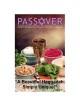 Passover - A Captivatingly Concise And Complete Ha | Passover | Judaic