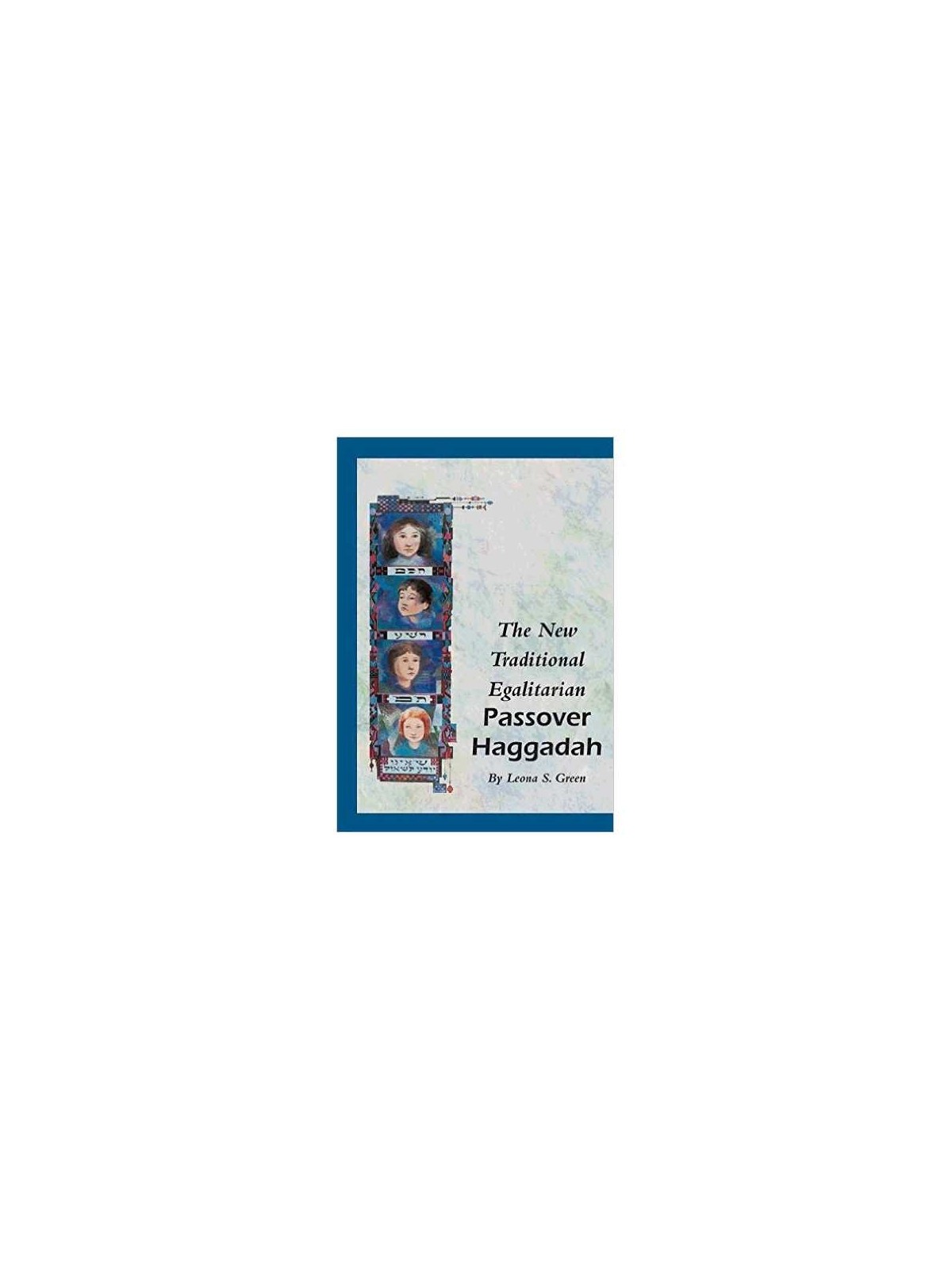 The New Traditional Egalitarian Haggadah | Passover | Judaica