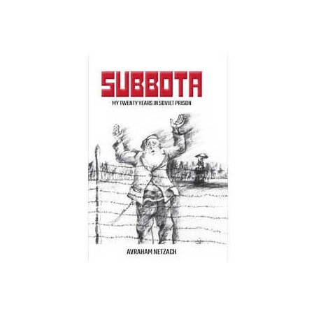 Subbota - My Twenty Years in Soviet Prison (Avraha | Books | Judaica