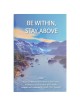 Be Within Stay Above - כריכה רכה | ספרים | יוּדָאִיקָה