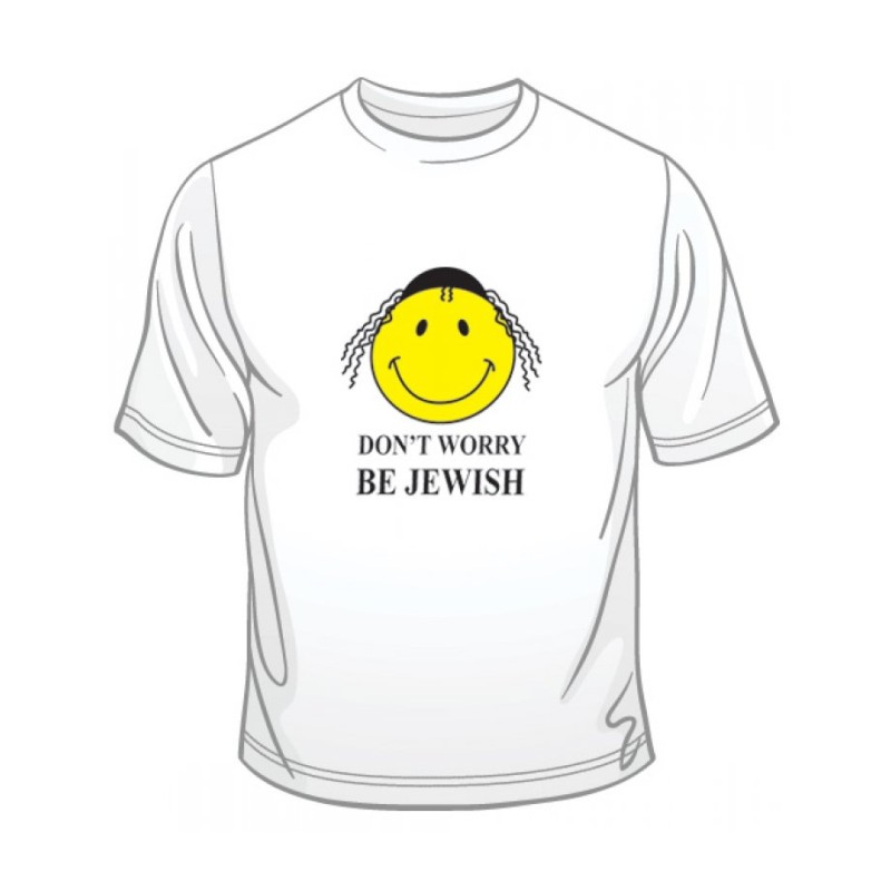 Dont Worry Be Jewish | Jewish T-Shirts