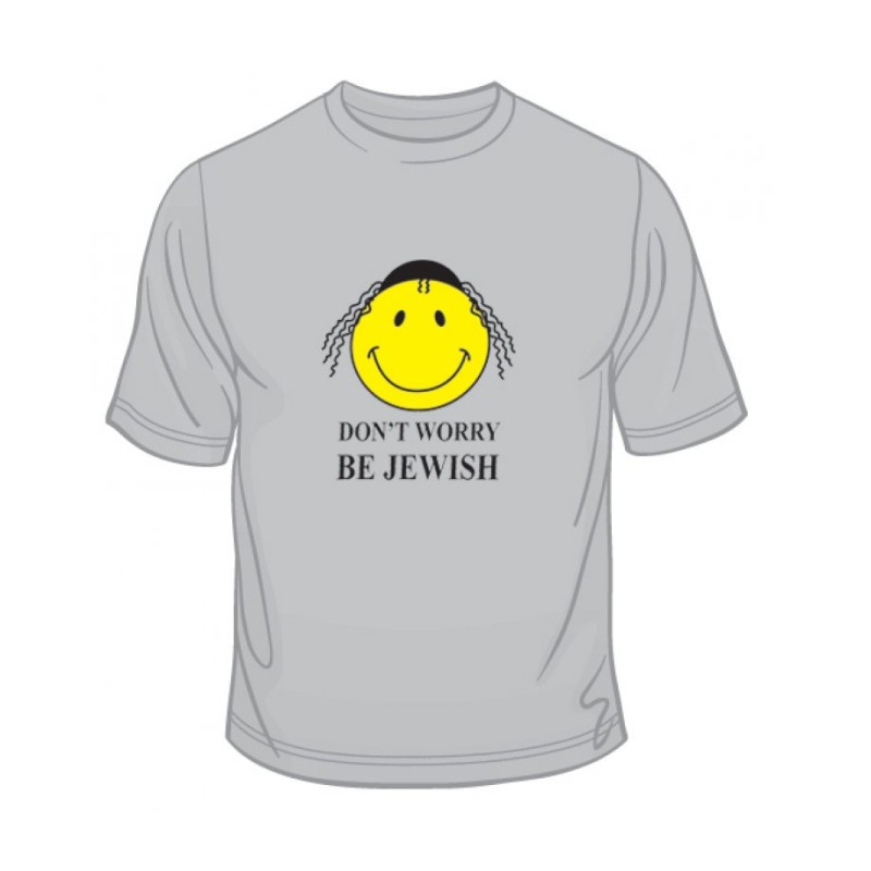 Dont Worry Be Jewish | Jewish T-Shirts
