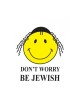 Dont Worry Be Jewish Long Sleeved T Shirt | Jewish T-Shirts